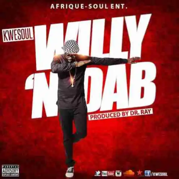 Kwesoul - Willy N Dab (Prod. by Drray Beat)